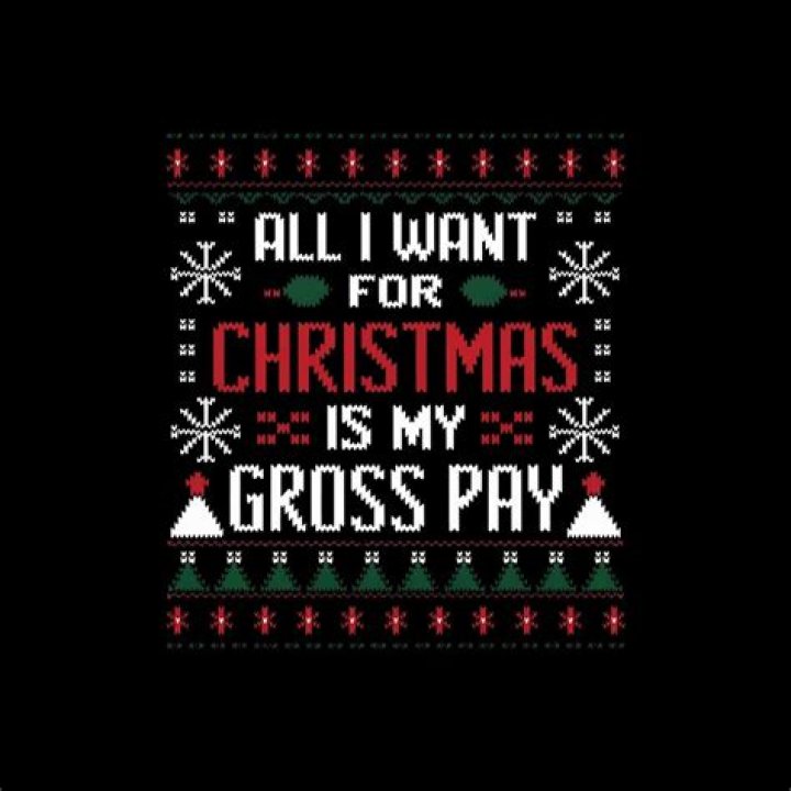 All I Want For Christmas Is My Gross Pay: The Ultimate Guide