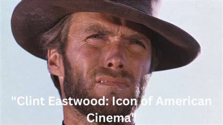 Clint Eastwood: The Icon Of American Cinema