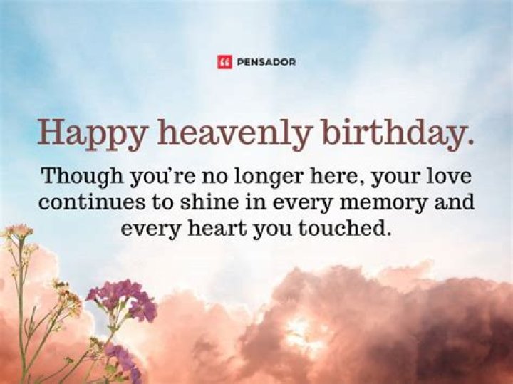 Discover Heartfelt Ways To Say "Happy Heavenly Birthday" And Honor Loved Ones Beyond