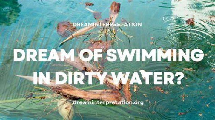 Discover The Meaning Of Swimming In Dirty Water Dreams