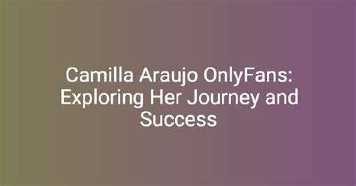 Discovering Camilla Araujo Peaks: A Journey Through Her Life And Achievements
