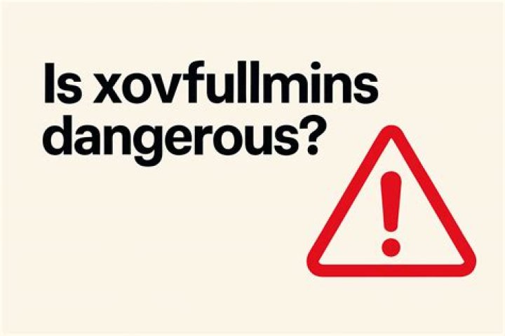 Is Xovfullmins Safe? Dangers &amp; Risks Explained