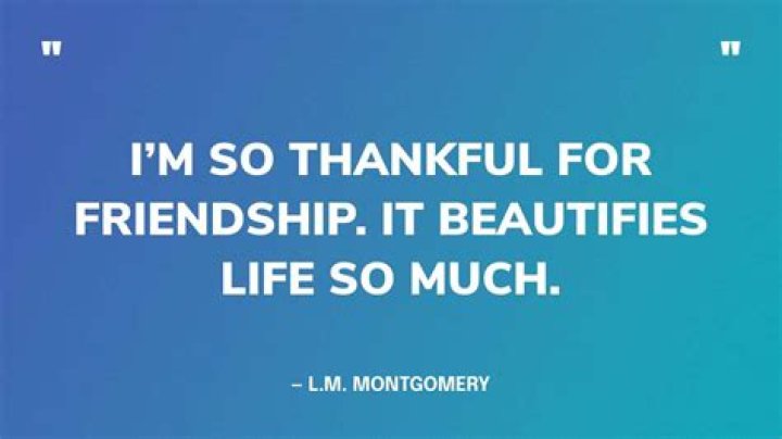 The Power Of "Thankful For Friends Like You"
