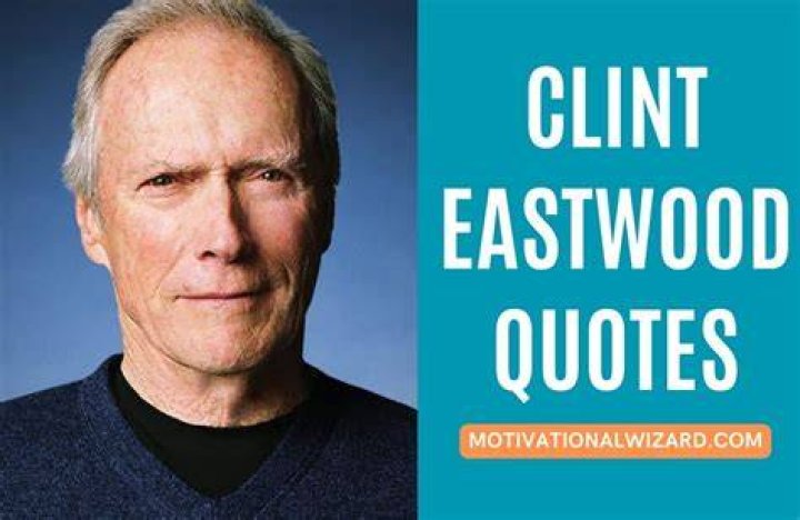 Timeless Wisdom: Exploring Clint Eastwood Quotes From His Iconic Movies