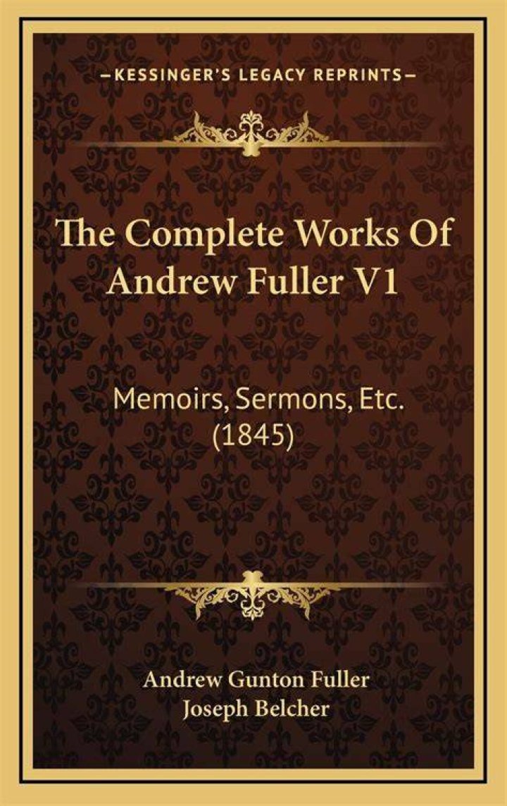 Uncover The Extraordinary Legacy Of Andrew Fuller