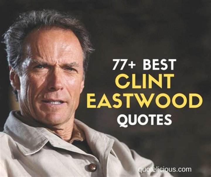 Unforgettable Clint Eastwood Quotes From Movies