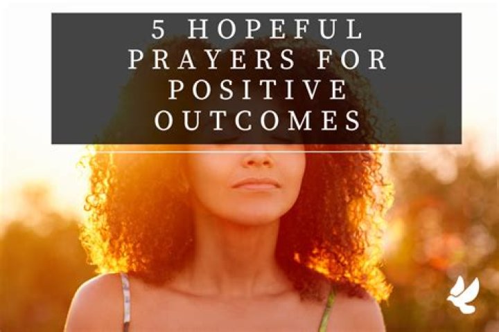 Unlock The Transformative Power Of Prayers For Positive Outcomes