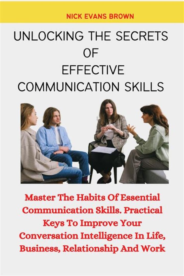 Unlocking The Secrets Of Effective Communication