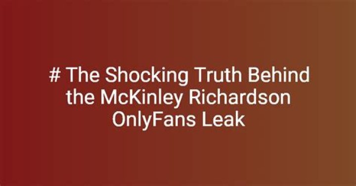 Unraveling The Controversy: McKinkey Richardson Leaked