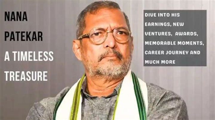 Unveiling Nana Patekar's Net Worth: Discoveries And Insights