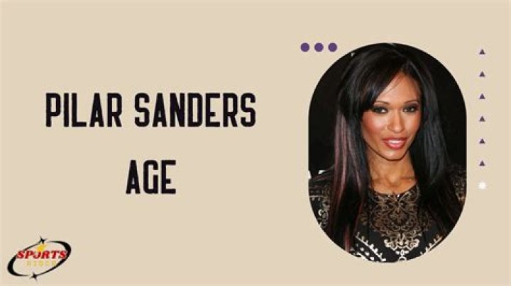 Unveiling Pilar Sanders' Age: Discoveries And Insights