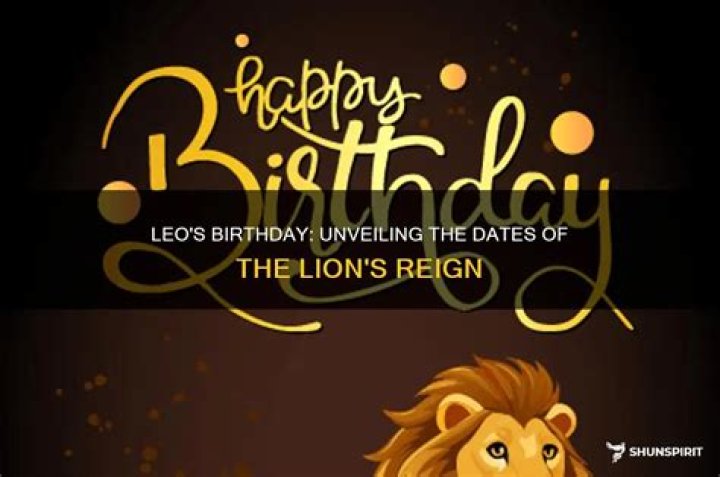 Unveiling The Enigma Of Leo Birthday Dates