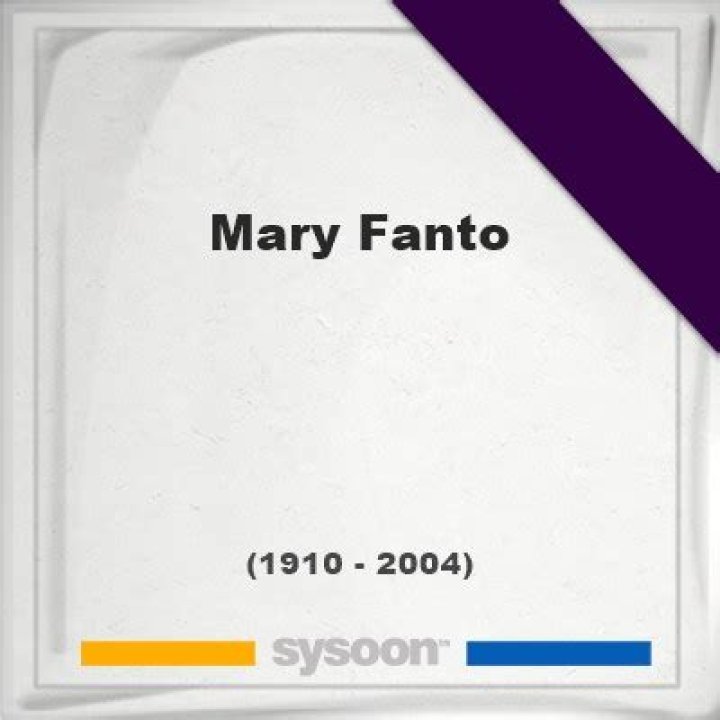 Unveiling The Life And Legacy Of Mary Fanto