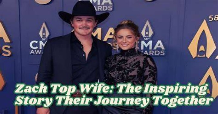 Zach Top's Inspiring Journey With His Wife